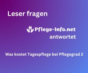 Pflege-Info.net FAQ Beitrag Was kostet Tagespflege bei Pflegegrad 2